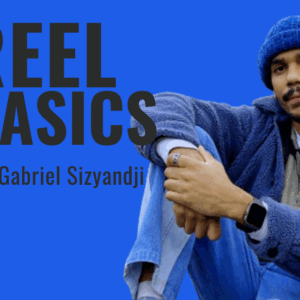 Reel Basics by Gabriel Sizyandji